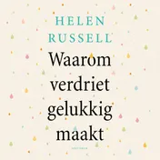 Omslag van Waarom verdriet gelukkig maakt