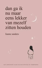 Omslag van Dan ga ik nu maar eens lekker van mezelf zitten houden