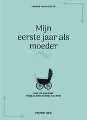Omslag van Mijn eerste jaar als moeder