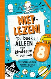 Omslag van Niet lezen! Dit boek is alleen voor kinderen van 8