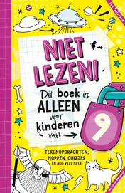 Omslag van Niet lezen! Dit boek is alleen voor kinderen van 9