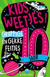 Omslag van Kidsweetjes! Grappige en gekke feitjes - 10 jaar