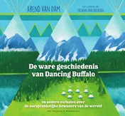 Omslag van De ware geschiedenis van Dancing Buffalo