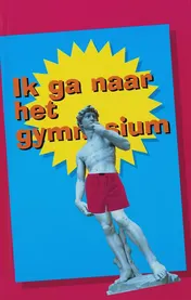 Omslag van Ik ga naar het Gymnasium