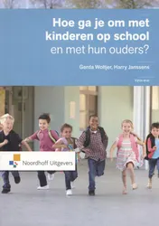 Omslag van Hoe ga je om met kinderen op school en met hun ouders?