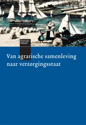 Omslag van Van agrarische samenleving naar verzorgingsstaat