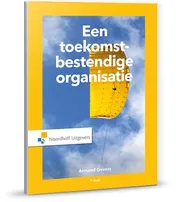 Omslag van Een toekomstbestendige organisatie