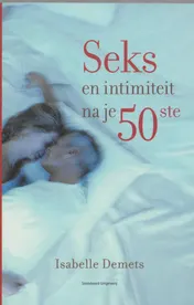 Omslag van Seks en intimiteit na je vijftigste