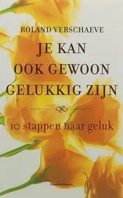 Omslag van Je kan ook gewoon gelukkig zijn