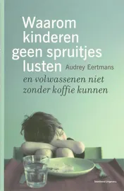 Omslag van Waarom kinderen geen spruitjes lusten