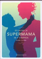 Omslag van Zo word je supermama