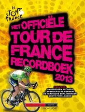 Omslag van Het officiele tour de France recordboek 2013