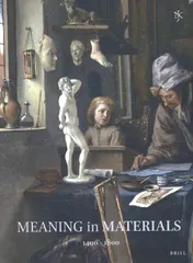 Omslag van Meaning in materials, 1400-1800; Materiaal en betekenis, 1400-1800