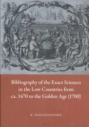 Omslag van Bibliography of the Exact Sciences in the Low Countries from ca. 1470 to the Golden Age (1700)