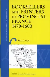 Omslag van Booksellers and Printers in Provincial France 1470-1600