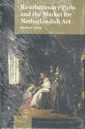 Omslag van Revolutionary Paris and the Market for Netherlandish Art