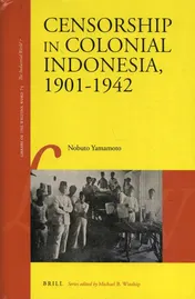 Omslag van Censorship in Colonial Indonesia, 1901-1942