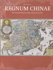 Omslag van Regnum Chinae: The Printed Western Maps of China to 1735
