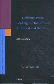 Omslag van Delicious Prose: Reading the Tale of Tobit with Food and Drink