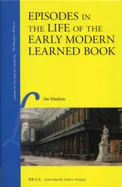 Omslag van Episodes in the Life of the Early Modern Learned Book