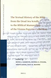 Omslag van The Textual History of the Bible from the Dead Sea Scrolls to the Biblical Manuscripts of the Vienna Papyrus Collection