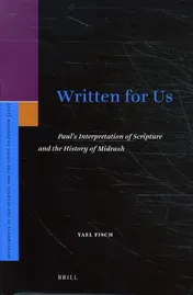 Omslag van Written for Us: Paul’s Interpretation of Scripture and the History of Midrash