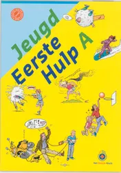 Omslag van Oranje Kruis Jeugd Eerste Hulp A
