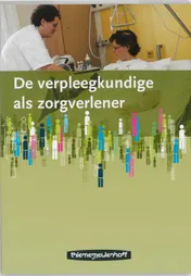 Omslag van De verpleegkundige als zorgverlener