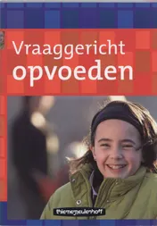 Omslag van Vraaggericht opvoeden