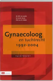 Omslag van De gynaecoloog in de tuchtrechtspraak 1992-2004