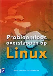 Omslag van Probleemloos overstappen op Linux