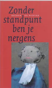 Omslag van Zonder standpunt ben je nergens