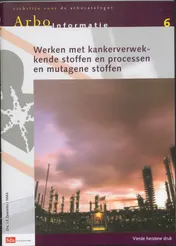 Omslag van 6 Werken met kankerverwekkende stoffen en processen en mutagene stoffen