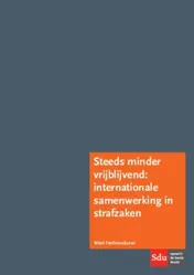 Omslag van Steeds minder vrijblijvend: internationale samenwerking in strafzaken