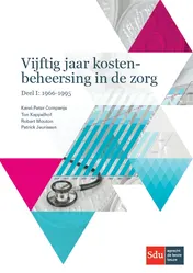 Omslag van Vijftig jaar kostenbeheersing in de zorg. Deel I: 1966-1995