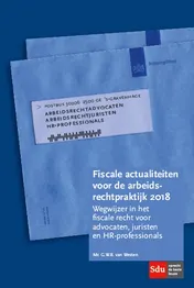 Omslag van Fiscale actualiteiten voor de arbeidsrechtpraktijk 2018