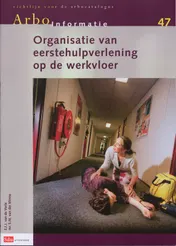 Omslag van 47 Organisatie van eerstehulpverlening op de werkvloer