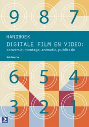 Omslag van Handboek digitale film en video creatie, conversie, montage, animatie en publicatie