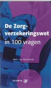 Omslag van De zorgverzekeringswet in 100 vragen