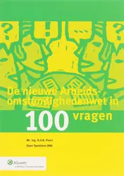 Omslag van De nieuwe arbeidsomstandighedenwet in 100 vragen