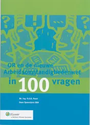 Omslag van OR en de nieuwe Arbbeidsomstandighedenwet wet in 100 vragen