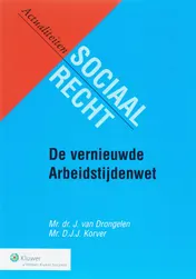 Omslag van De vernieuwde arbeidstijdenwet