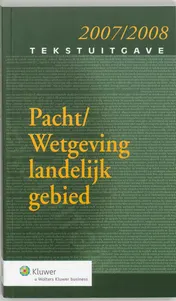 Omslag van Tekstuitgave Pachtwet/Wetgeving Landelijk Gebied, 2007-2008