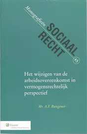 Omslag van Het wijzigen van de arbeidsovereenkomst in vermogensrechtelijk perspectief