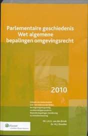 Omslag van Parlementaire geschiedenis Wet algemene bepalingen omgevingsvergunning