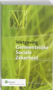 Omslag van Wetgeving Gemeentelijke Sociale Zekerheid 2011-001
