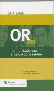 Omslag van OR en harmonisatie van arbeidsvoorwaarden