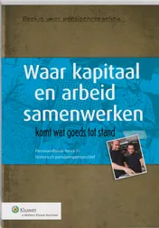 Omslag van Waar kapitaal en arbeid samenwerken