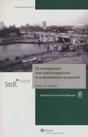 Omslag van De rechtsgronden voor nadeelcompensatie in rechtshistorisch perspectief