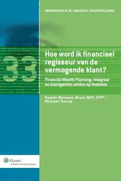 Omslag van Hoe word ik de financieel regisseur van de vermogende klant?